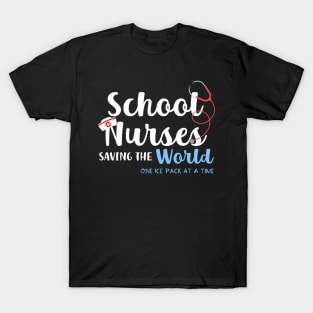 School Nurses Saving the World One Ice Pack at a Time T-Shirt